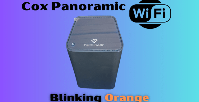 Cox Panoramic Wifi Not Working Blinking Orange